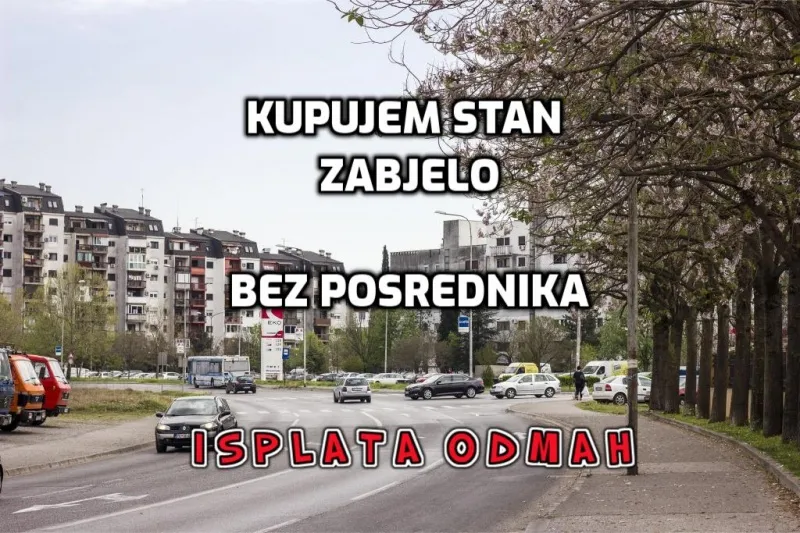 KUPUJEM STAN NA ZABJELU